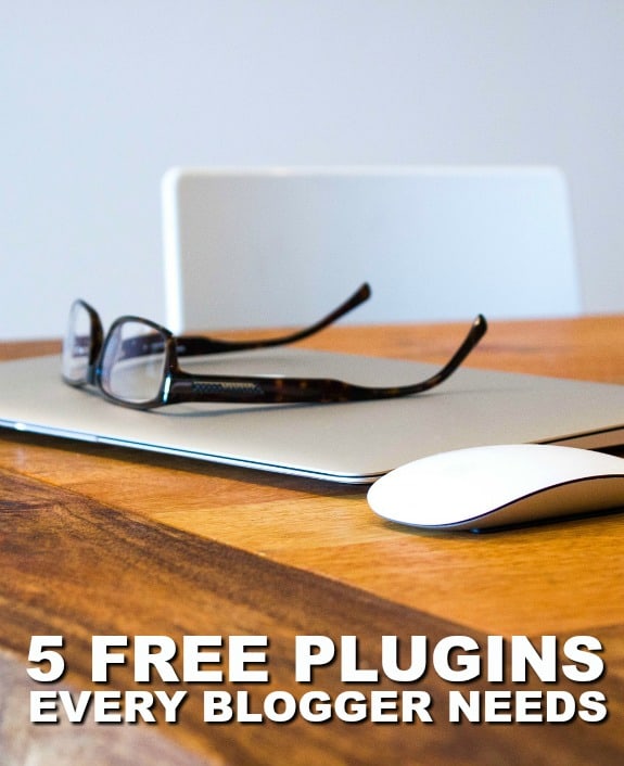 5 Free Plugins Every Blogger Needs
