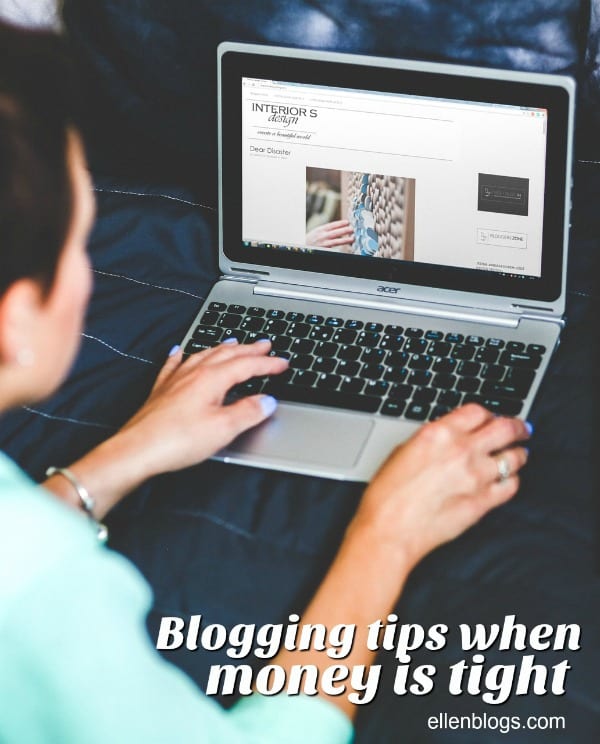 Good Blogging Tips for When Money is Tight