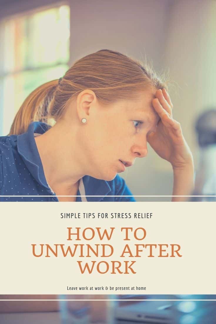 Unwind After Work With These Three Simple Tips #stressrelief #workingmom #stress