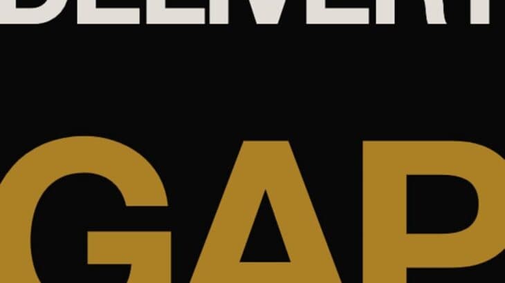 The Delivery Gap